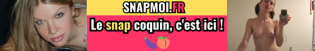 Snap Moi - Rencontres Snap Coquines en France